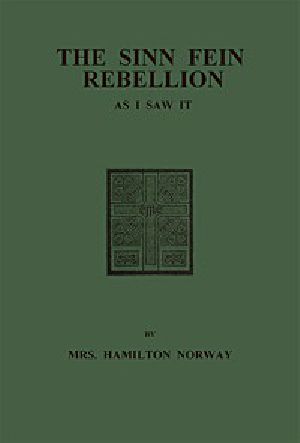 [Gutenberg 43470] • The Sinn Fein Rebellion as I Saw It.